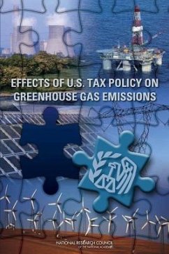 Effects of U.S. Tax Policy on Greenhouse Gas Emissions - National Research Council; Policy And Global Affairs; Board on Science Technology and Economic Policy; Committee on the Effects of Provisions in the Internal Revenue Code on Greenhouse Gas Emissions