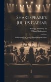 Shakespeare's Julius Caesar; With Introduction, Notes, and Examination Papers