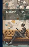 Rational Living: Some Practical Inferences From Modern Psychology