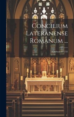 Concilium Lateranense Romanum ...: Celebratum 1725 - Anonymous