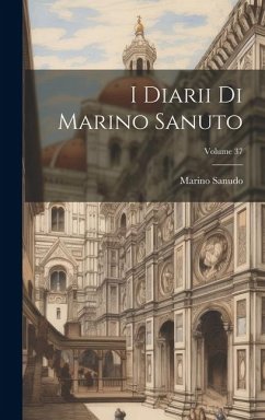 I Diarii Di Marino Sanuto; Volume 37 - Sanudo, Marino