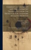 Elements of Geometry and Trigonometry Translated From the French of A.M. Legendre by David Brewster: Revised and Adapted to the Course of Mathematical