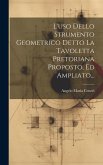 L'uso Dello Strumento Geometrico Detto La Tavoletta Pretoriana Proposto, Ed Ampliato...