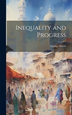 Inequality and Progress - Harris, George