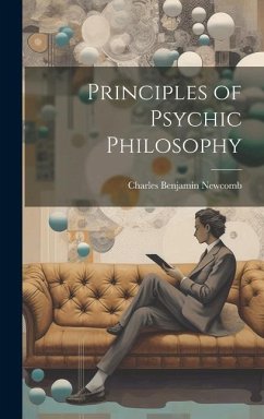 Principles of Psychic Philosophy - Newcomb, Charles Benjamin