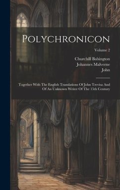 Polychronicon: Together With The English Translations Of John Trevisa And Of An Unknown Writer Of The 15th Century; Volume 2 - Higden, Ranulfus; Babington, Churchill; (Trevisa), John