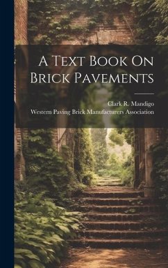 A Text Book On Brick Pavements - Mandigo, Clark R.