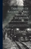 Taxation Of Railroads And Railroad Securities: Report Of A Committee To A Convention Of Railroad Commissioners, Held At Saratoga Springs, June 10, 187