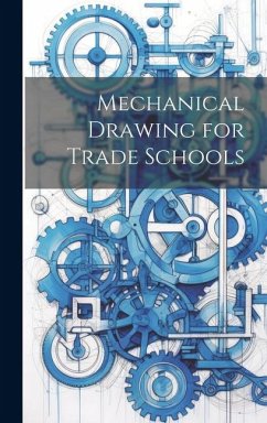 Mechanical Drawing for Trade Schools - Anonymous