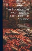 The Book of the Months, and Circle of the Seasons