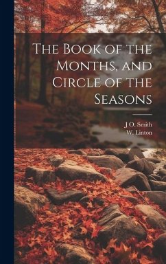 The Book of the Months, and Circle of the Seasons - Smith, J. O.; Linton, W.