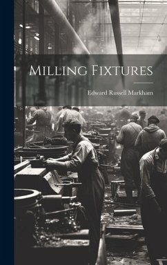 Milling Fixtures - Markham, Edward Russell