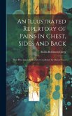 An Illustrated Repertory of Pains in Chest, Sides and Back