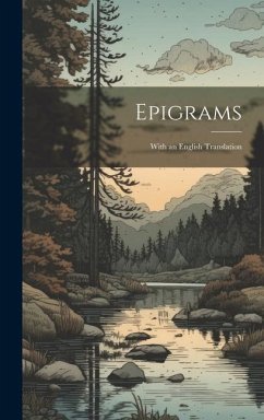 Epigrams: With an English Translation - Anonymous
