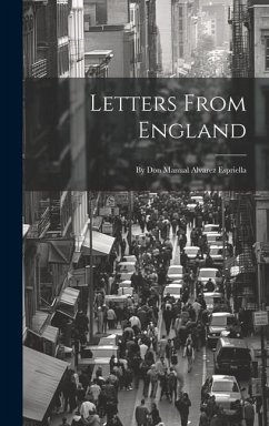 Letters From England: By Don Manual Alvarez Espriella - Anonymous