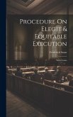 Procedure On Elegit & Equitable Execution: With Forms