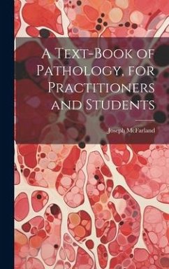 A Text-Book of Pathology, for Practitioners and Students - McFarland, Joseph
