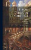 Études D'histoire Orientale: Les Sultans Ottomans; Volume 1