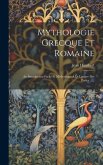 Mythologie Grecque Et Romaine: Au Introduction Facile Et Méthodique À Le Lecture Des Poétes ......