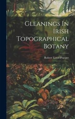 Gleanings In Irish Topographical Botany - Praeger, Robert Lloyd