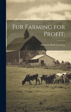 Fur Farming for Profit; - Laymon, Hermon Basil