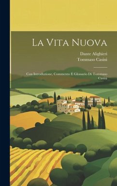 La Vita Nuova: Con introduzione, commento e glossario di Tommaso Casini - Casini, Tommaso