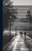 On The Training Of Young Girls For Domestic Service In Industrial Schools