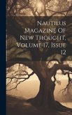 Nautilus Magazine Of New Thought, Volume 17, Issue 12