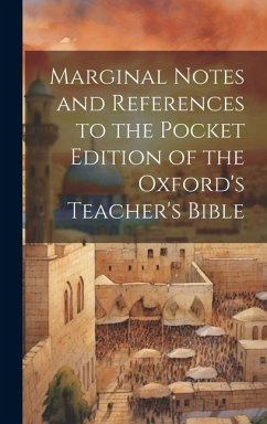 Marginal Notes and References to the Pocket Edition of the Oxford's Teacher's Bible - Anonymous