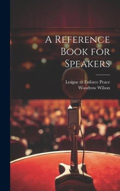 A Reference Book for Speakers - Wilson, Woodrow