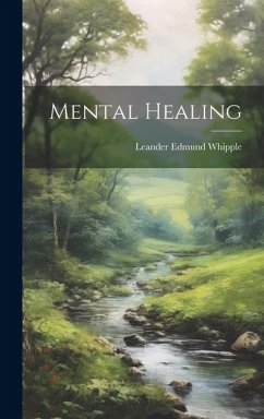 Mental Healing - Whipple, Leander Edmund