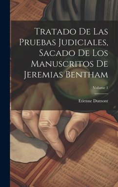 Tratado De Las Pruebas Judiciales, Sacado De Los Manuscritos De Jeremias Bentham; Volume 1 - Dumont, Etienne
