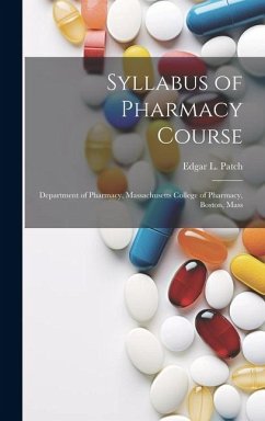 Syllabus of Pharmacy Course: Department of Pharmacy, Massachusetts College of Pharmacy, Boston, Mass - Patch, Edgar L.