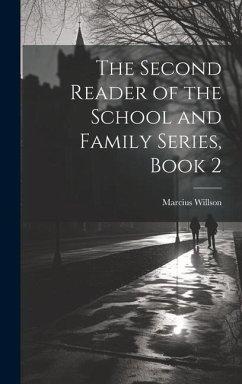 The Second Reader of the School and Family Series, Book 2 - Willson, Marcius