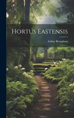 Hortus Eastensis - Broughton, Arthur