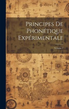 Principes De Phonétique Expérimentale; Volume 1 - Anonymous