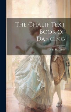 The Chalif Text Book of Dancing - Chalif, Louis H.