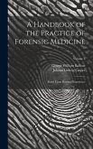 A Handbook of the Practice of Forensic Medicine: Based Upon Personal Experience; Volume 2