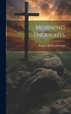 Morning Thoughts - Havergal, Frances Ridley