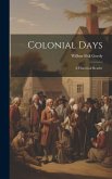 Colonial Days: A Historical Reader