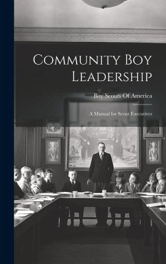 Community Boy Leadership: A Manual for Scout Executives