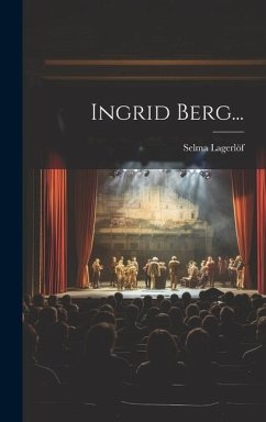 Ingrid Berg... - Lagerlöf, Selma