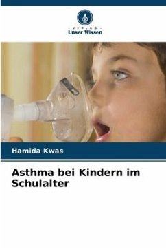 Asthma bei Kindern im Schulalter - Kwas, Hamida