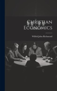 Christian Economics - Richmond, Wilfrid John