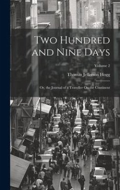 Two Hundred and Nine Days: Or, the Journal of a Traveller On the Continent; Volume 2 - Hogg, Thomas Jefferson