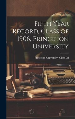 Fifth Year Record, Class of 1906, Princeton University