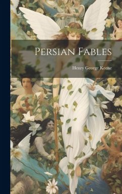 Persian Fables - Keene, Henry George