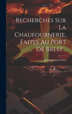 Recherches Sur La Chaufournerie, Faites Au Port De Brest... - Petot, Jean Constant