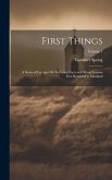 First Things: A Series of Lectures On the Great Facts and Moral Lessons First Revealed to Mankind; Volume 1