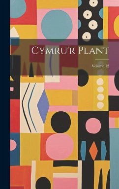 Cymru'r Plant; Volume 12 - Anonymous